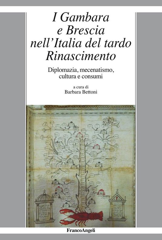 I Gambara e Brescia nell'Italia del tardo Rinascimento. Diplomazia, mecenatismo, cultura e consumi - Barbara Bettoni - ebook