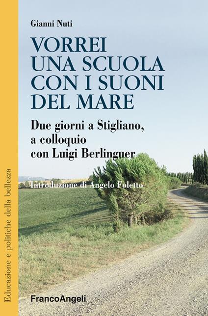 Vorrei una scuola con i suoni del mare. Due giorni a Stigliano, a colloquio con Luigi Berlinguer - Gianni Nuti - ebook