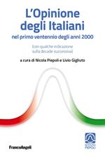 L' opinione degli italiani nel primo «ventennio» degli anni 2000 (con qualche indicazione sulla decade successiva)