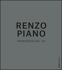 Renzo Piano. Ediz. illustrata - Francesco Dal Co - copertina