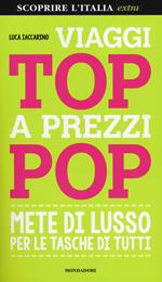 Viaggi top a prezzi pop. Mete di lusso per le tasche di tutti