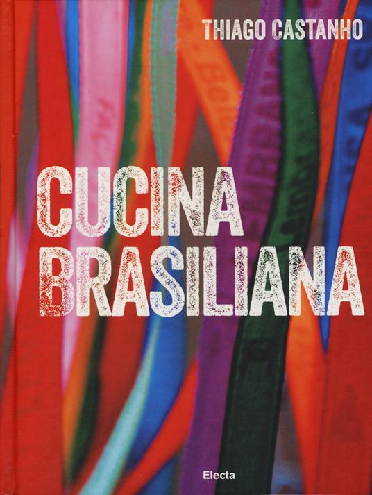 Cucina brasiliana - Thiago Castanho,Luciana Bianchi - 7