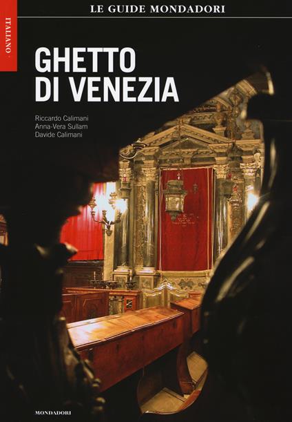 Ghetto di Venezia - Riccardo Calimani,Anna-Vera Sullam,Davide Calimani - copertina