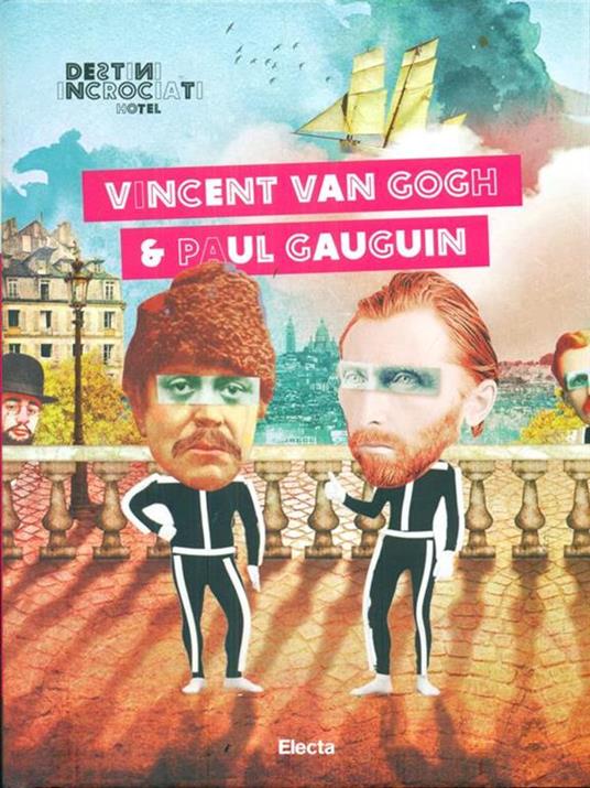 Destini Incrociati Hotel. Vincent Van Gogh e Paul Gauguin. Ediz. illustrata - Giacomo Zito,Silvia Colombo - copertina