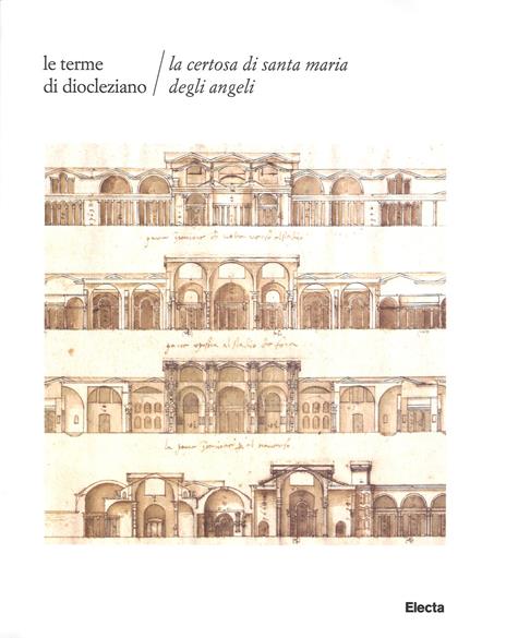 Le terme di Diocleziano. La Certosa di Santa Maria degli Angeli - copertina