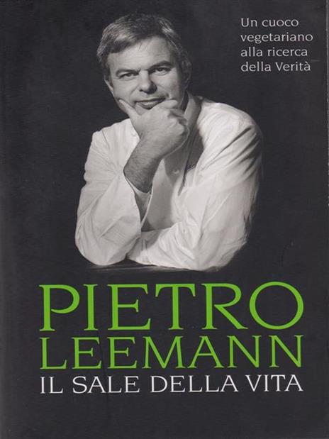 Il sale della vita. Un cuoco vegetariano alla ricerca della verità - Pietro Leemann - 4