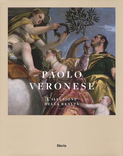 Paolo Veronese. L'illusione della realtà. Ediz. illustrata - copertina