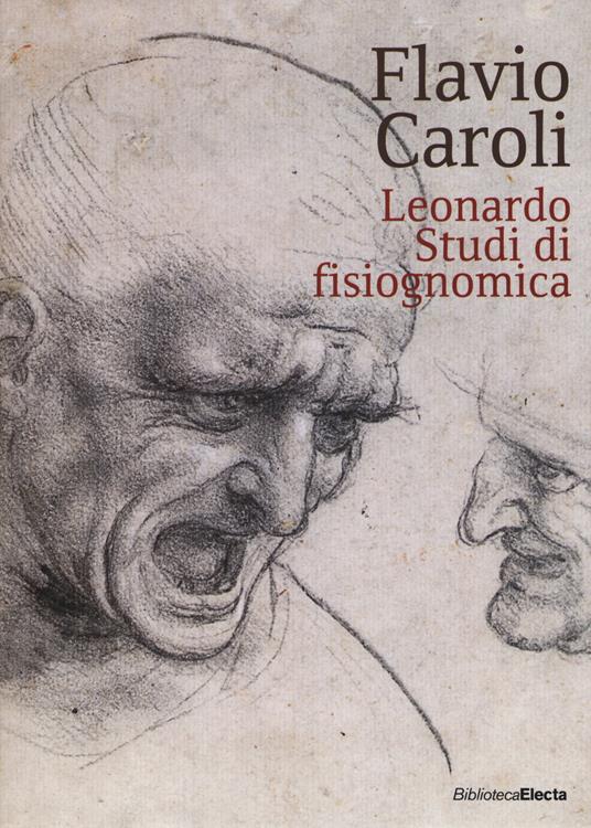 Leonardo. Studi di fisiognomica. Ediz. illustrata - Flavio Caroli - copertina