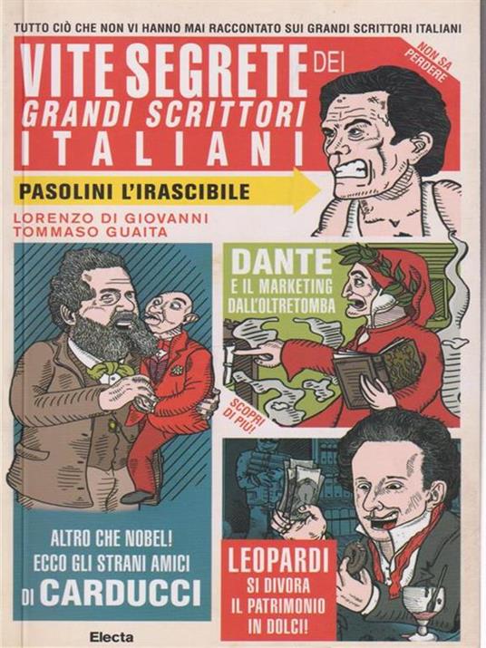 Vite segrete dei grandi scrittori italiani. Tutto ciò che non vi hanno mai raccontato sui grandi scrittori italiani - Tommaso Guaita,Lorenzo Di Giovanni - 3