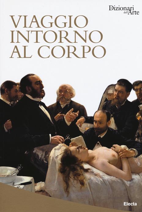 Viaggio intorno al corpo - G. Bordin,Marco Bussagli,Laura Polo D'Ambrosio - copertina