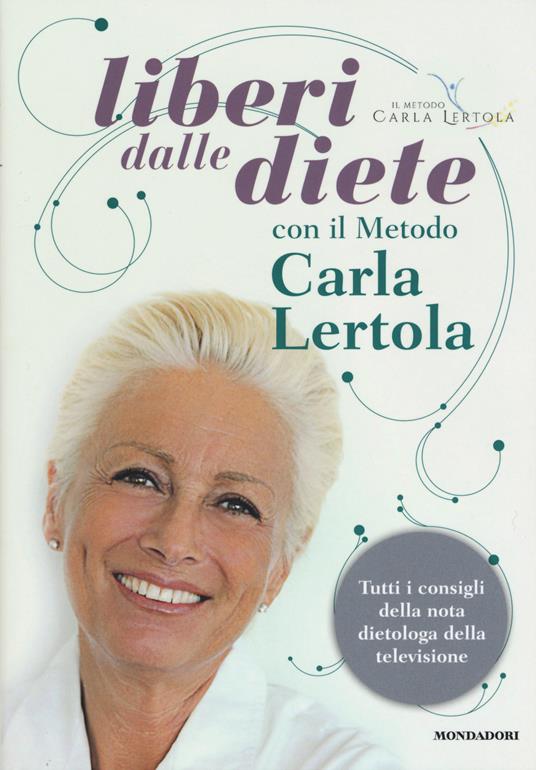 Liberi dalle diete con il metodo Carla Lertola - Carla Lertola - copertina