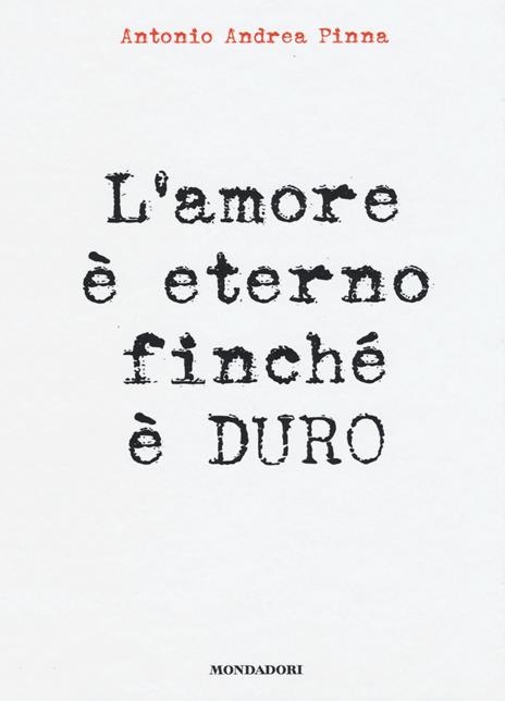 L'amore è eterno finché è duro - Antonio A. Pinna - 2