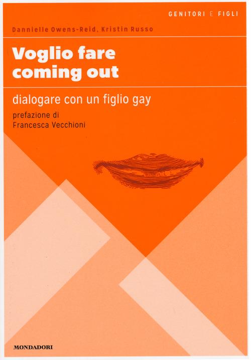 Voglio fare coming out. Dialogare con un figlio gay - Dannielle Owens-Reid,Kristin Russo - copertina