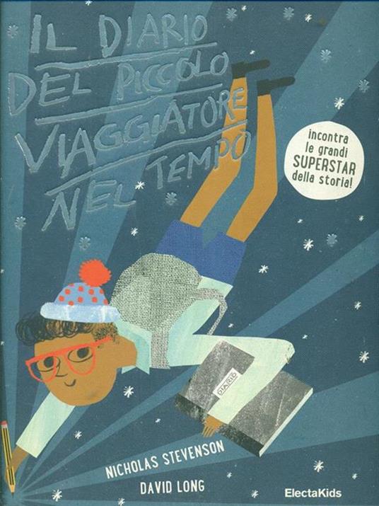 Il diario del piccolo viaggiatore nel tempo - Nicholas Stevenson,David Long - 3