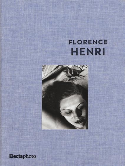 Florence Henri. Catalogo della mostra (Roma, 5 maggio-31 agosto 2015). Ediz. illustrata - copertina