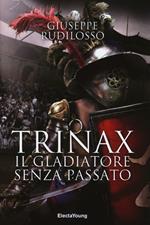 Trinax. Il gladiatore senza passato