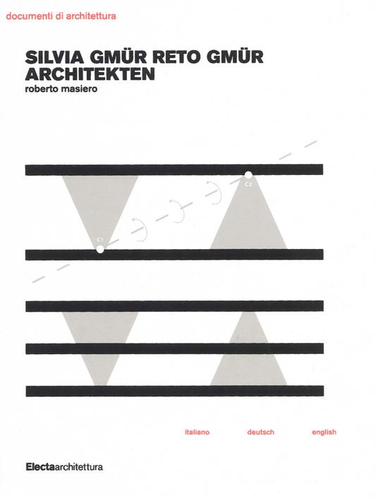 Silvia Gmür Reto Gmür Architekten. Ediz. italiana, inglese e tedesca - Roberto Masiero - copertina