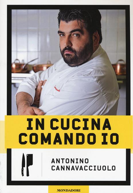 In cucina comando io - Antonino Cannavacciuolo - copertina