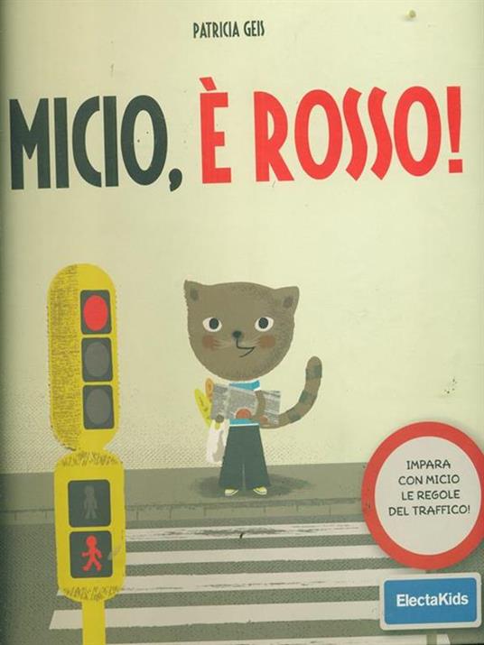 Micio, è rosso! Impara con Micio le regole del traffico! Ediz. illustrata - Patricia Geis - 2