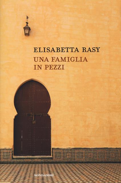 Una famiglia in pezzi - Elisabetta Rasy - copertina
