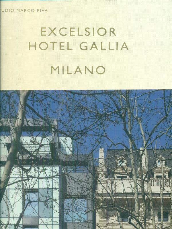 Excelsior Hotel Gallia Milano. Ediz. italiana e inglese
