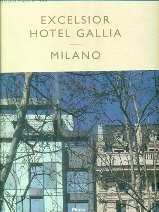 Excelsior Hotel Gallia Milano. Ediz. italiana e inglese - copertina