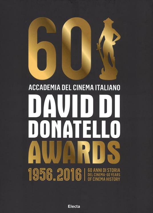 David di Donatello awards. 1956-2016. 60 anni di storia del cinema. Ediz. italiana e inglese - copertina