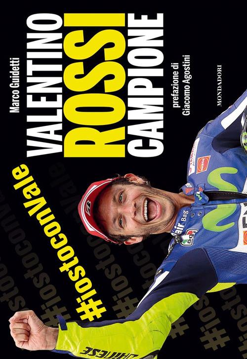Valentino Rossi campione. Ediz. illustrata - Marco Guidetti - copertina
