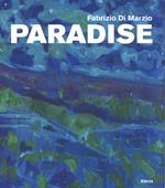 Fabrizio di Marzio. Paradise. Ediz. illustrata