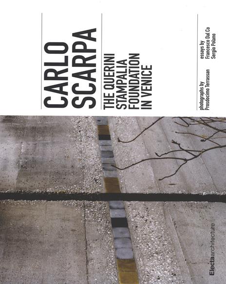Carlo Scarpa. The Querini Stampalia foundation in Venice. Ediz. illustrata - Francesco Dal Co,Sergio Polano - copertina