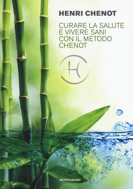 Curare la salute e vivere sani con il metodo Chenot - Henri Chenot - copertina