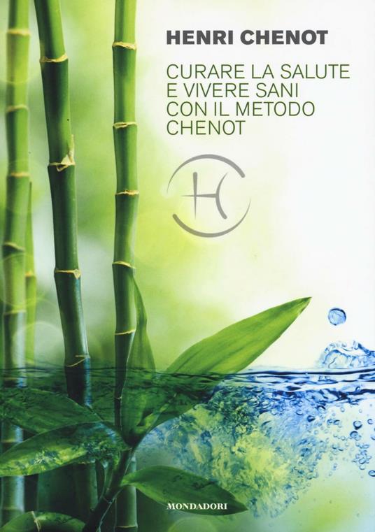 Curare la salute e vivere sani con il metodo Chenot - Henri Chenot - copertina