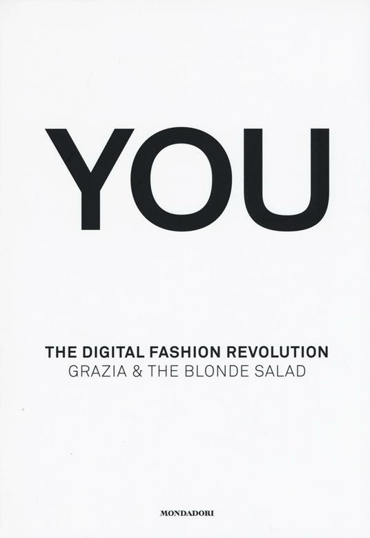 You. The digital fashion revolution. Ediz. italiana e inglese - Arianna Piazza,Marina Speich - copertina