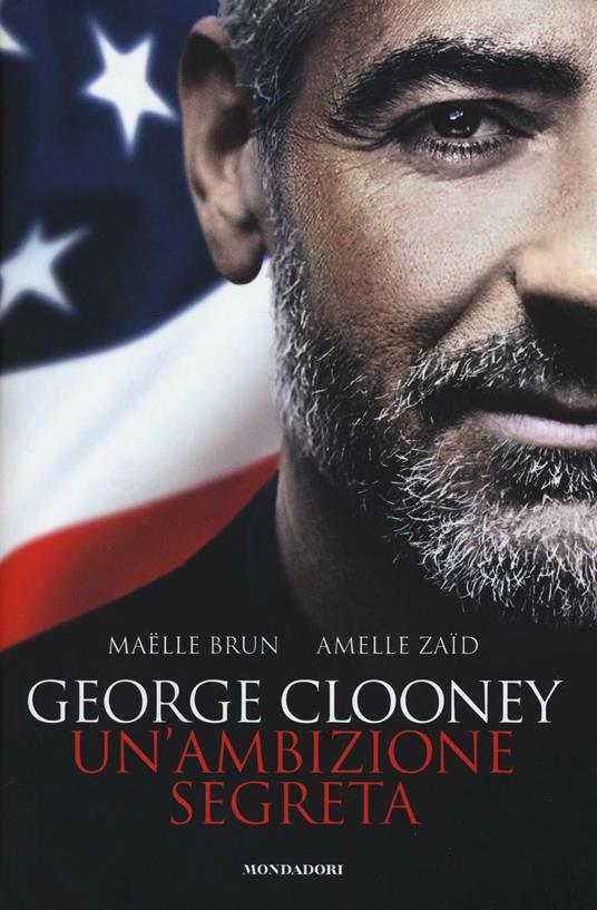 George Clooney. Un'ambizione segreta - Maëlle Brun,Amelle Zaïd - copertina