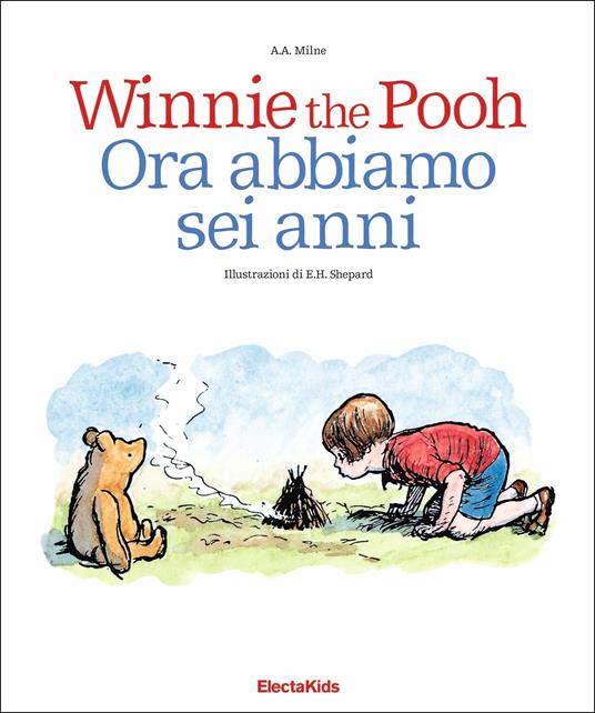 Winnie the Pooh. Ora abbiamo sei anni. Ediz. a colori - A. A. Milne - copertina