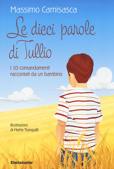 Le 10 parole di Tullio. I 10 comandamenti raccontati da un bambino - Massimo Camisasca - copertina