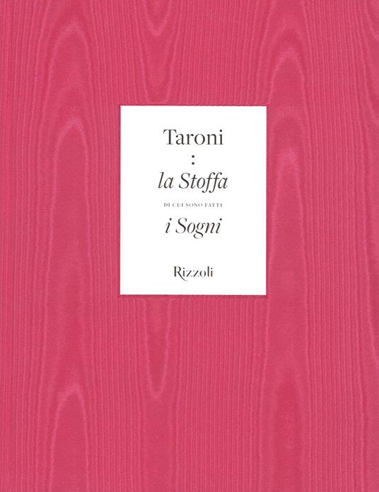Taroni. La stoffa di cui sono fatti i sogni. Ediz. a colori - Enrica Morini,Margherita Rosina - copertina