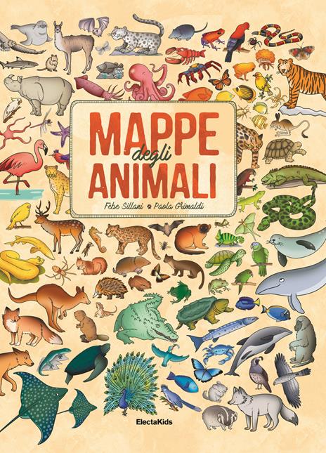 Mappe degli animali. Un viaggio per esplorare creature di terra