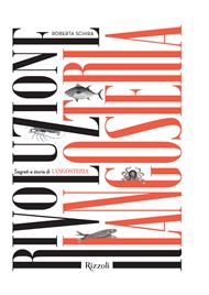 Rivoluzione langosteria. Ediz. illustrata
