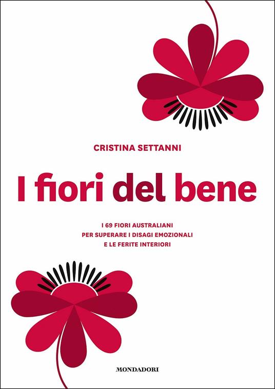 I fiori del bene. I 69 fiori australiani per superare i disagi emozionali e le ferite interiori - Cristina Settanni - copertina