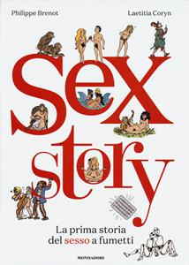 Libro Sex story. La prima storia del sesso a fumetti Philippe Brenot Laetitia Coryn