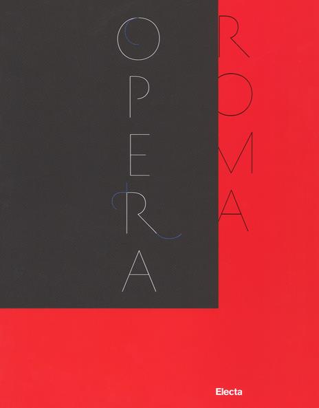 Il Teatro dell'Opera di Roma 1880-2017. Catalogo della mostra (Roma, novembre 2017-febbraio 2018). Ediz. illustrata - copertina