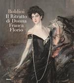 Boldini. Il ritratto di Donna Franca Florio. Ediz. illustrata
