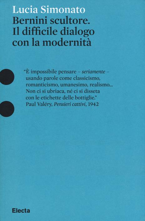 Bernini scultore. Il difficile dialogo con la modernità - Lucia Simonato - copertina