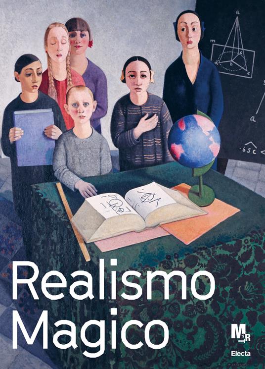Realismo magico. L'incanto nella pittura italiana degli anni Venti e Trenta. Catalogo della mostra (Rovereto, 3 dicembre 2017-2 aprile 2018). Ediz. illustrata - copertina
