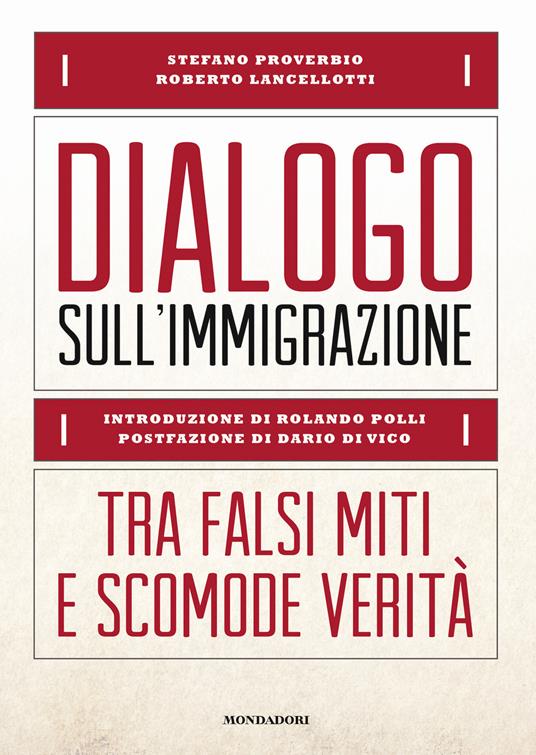 Dialogo sull'immigrazione. Tra falsi miti e scomode verità - Roberto Lancellotti,Stefano Proverbio - copertina