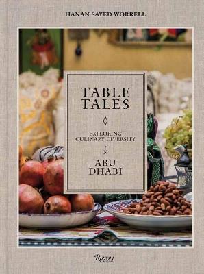Table Tales: Exploring Culinary Diversity in Abu Dhabi - Hanan Sayed Worrell - cover