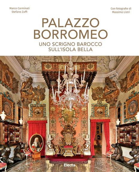 Palazzo Borromeo. Uno scrigno barocco sull'Isola Bella. Ediz. illustrata - Stefano Zuffi,Marco Carminati - copertina