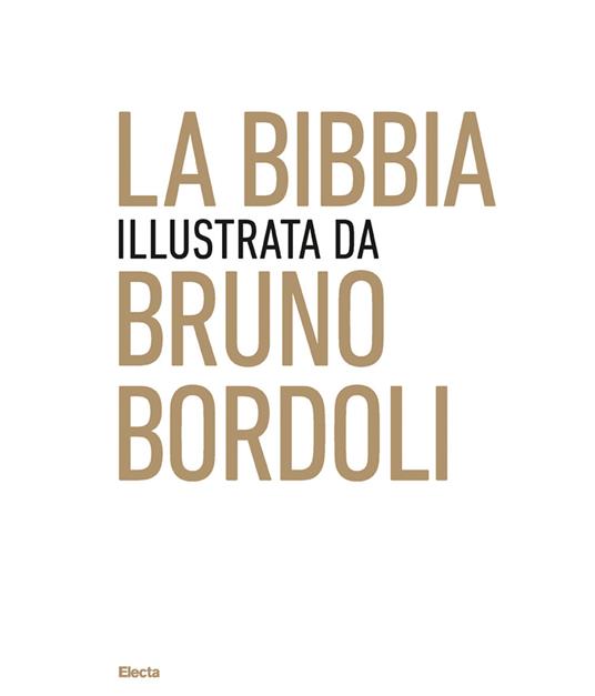 La Bibbia illustrata da Bruno Bordoli. Ediz. illustrata - Bruno Bordoli - copertina