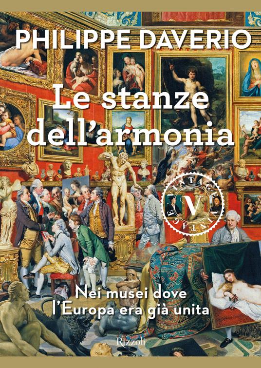 Le stanze dell'armonia. Nei musei dove l'Europa era già unita - Philippe Daverio - copertina